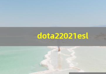 dota22021esl