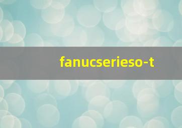 fanucserieso-t