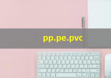 pp.pe.pvc